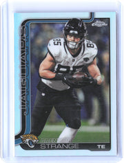 2025 Topps Chrome #137 Brenton Strange Topps Refractor